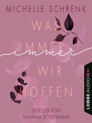 cover image of Was immer wir hoffen--Immer-Trilogie, Teil 3